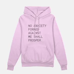 No Anxiety Formed Against Me Shall Prosper  | Hoodie